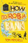 How to Rob a Bank By Tom Mitchell Cover Image