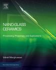 Nano-Glass Ceramics: Processing, Properties and Applications (Micro and Nano Technologies) Cover Image
