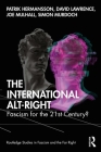The International Alt-Right: Fascism for the 21st Century? (Routledge Studies in Fascism and the Far Right) By Patrik Hermansson, David Lawrence, Joe Mulhall Cover Image