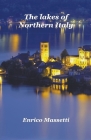 The Lakes of Northern Italy By Enrico Massetti Cover Image