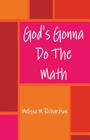 God's Gonna Do The Math By Melissa M. Richardson Cover Image