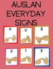 AUSLAN Everyday Signs.Educational Book, Suitable for Children, Teens and Adults. Contains essential daily signs. By Cristie Publishing Cover Image