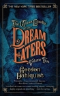 The Glass Books of the Dream Eaters, Volume Two By Gordon Dahlquist Cover Image