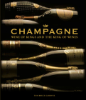 Champagne: Wine of Kings and the King of Wines Cover Image