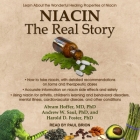 Niacin: The Real Story: Learn about the Wonderful Healing Properties of Niacin By Paul Brion (Read by), Harold D. Foster, Abram Hoffer Cover Image
