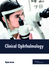 Clinical Ophthalmology By Ryan Loren (Editor) Cover Image