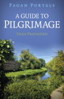 Pagan Portals - A Guide to Pilgrimage Cover Image