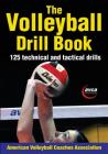 The Volleyball Drill Book By American Volleyball Coaches Association (Editor) Cover Image