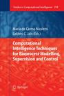 Computational Intelligence Techniques for Bioprocess Modelling, Supervision and Control (Studies in Computational Intelligence #218) By Maria Carmo Nicoletti (Editor) Cover Image