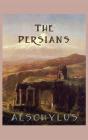The Persians By Aeschylus Aeschylus Cover Image