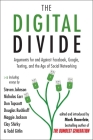 The Digital Divide: Arguments for and Against Facebook, Google, Texting, and the Age of Social Networking By Mark Bauerlein Cover Image