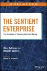 The Sentient Enterprise: The Evolution of Business Decision Making By Oliver Ratzesberger, Mohanbir Sawhney, Thomas H. Davenport (Foreword by) Cover Image