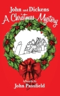John and Dickens: A Christmas Mystery By John Passfield Cover Image