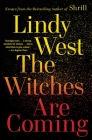 The Witches Are Coming By Lindy West Cover Image