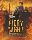 Fiery Night: A Boy, His Goat, and the Great Chicago Fire Cover Image