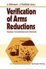 Verification of Arms Reductions: Nuclear, Conventional and Chemical By Jürgen Altmann (Editor), Joseph Rotblat (Editor) Cover Image