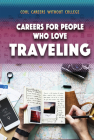 Careers for People Who Love Traveling (Cool Careers Without College) By Morgan Williams Cover Image