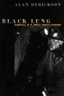 Black Lung: Anatomy of a Public Health Disaster By Alan Derickson Cover Image