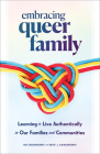 Embracing Queer Family: Learning to Live Authentically in Our Families and Communities By Nia Chiaramonte, Katie J. Chiaramonte Cover Image