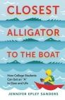 Closest Alligator to the Boat: How College Students Can Get an 