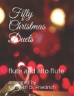 Fifty Christmas Duets: flute and alto flute By Arranged by Kenneth D. Friedrich Cover Image