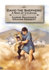 David the Shepherd: A Man of Courage (Bible Alive) By Carine MacKenzie Cover Image