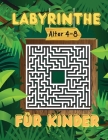 Labyrinthe für Kinder Alter 4-8: Aktivitätsbuch für Kinder, Arbeitsbuch für Spiele, Puzzles und Problemlösungen Cover Image