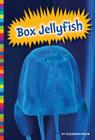 Box Jellyfish (Poisonous Animals) By Elizabeth Raum Cover Image