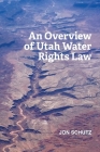 An Overview of Utah Water Rights Law Cover Image