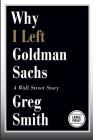 Why I Left Goldman Sachs: A Wall Street Story Cover Image