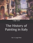 The History of Painting in Italy: Vol. V: Large Print Cover Image