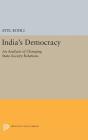 India's Democracy: An Analysis of Changing State-Society Relations (Princeton Legacy Library #913) Cover Image