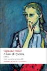 A Case of Hysteria: (Dora) (Oxford World's Classics) By Sigmund Freud, Anthea Bell, Ritchie Robertson Cover Image