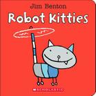 Robot Kitties By Jim Benton Cover Image