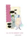 ESL or You Weren't Here By Aldrin Valdez Cover Image