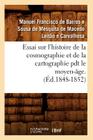 Essai Sur l'Histoire de la Cosmographie Et de la Cartographie Pdt Le Moyen-Âge. T 1 (Éd.1848-1852) Cover Image
