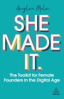 She Made It: The Toolkit for Female Founders in the Digital Age Cover Image