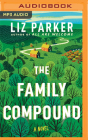 The Family Compound By Liz Parker, Christina Traister (Read by) Cover Image