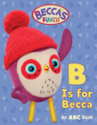 Becca's Bunch: B Is for Becca: An ABC Book By Jam Media, Jam Media (Illustrator) Cover Image