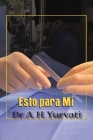 Esto para Mí By A. H. Yurvati Cover Image