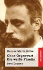 Ohne Gegenwart / Die weiße Fürstin: Dramen By Rainer Maria Rilke Cover Image