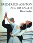 Frederick Ashton and His Ballets By David Vaughan Cover Image