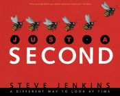 Just a Second By Steve Jenkins, Steve Jenkins (Illustrator) Cover Image