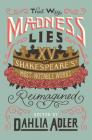 That Way Madness Lies: 15 of Shakespeare's Most Notable Works Reimagined Cover Image