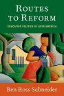 Routes to Reform: Education Politics in Latin America Cover Image