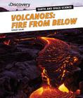 Volcanoes: Fire from Below (Discovery Education: Earth and Space Science) By Robert Coupe Cover Image