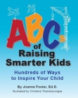 ABCs of Raising Smarter Kids: Hundreds of Ways to Inspire Your Child Cover Image