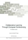 Collaborative Learning Through Computer Conferencing: The Najaden Papers (NATO Asi Subseries F: #90) By Anthony R. Kaye (Editor) Cover Image