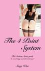 The 4 Point System: The Modern Man's Guide to receiving sacred oral sex! Cover Image