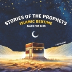 Stories of the Prophets: Islamic Bedtime Tales for Kids Cover Image